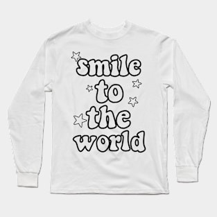 Smile To The World Collection Long Sleeve T-Shirt